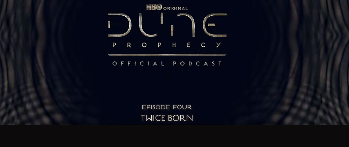 The Official Dune: Prophecy Podcast Episode 4